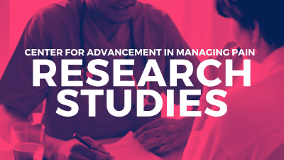 Center For Advancement in Managing Pain RESEARCH STUDIES
